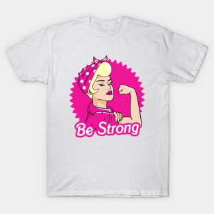 Be Strong T-Shirt